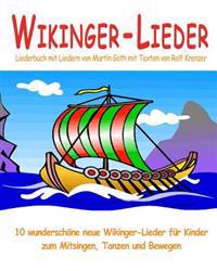 Wikinger-Lieder - 10 wunderschöne neue Wikinger-Lieder für Kinder zum Mitsingen, Tanzen und Bewegen