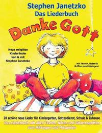 Danke Gott - 20 schöne neue Lieder für Kindergarten, Gottesdienst, Schule und Zuhause