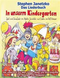In unserm Kindergarten - Spielend leicht einsetzbare Spiel- und Tanzlieder