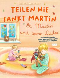 Teilen wie Sankt Martin - St. Martin und seine Lieder