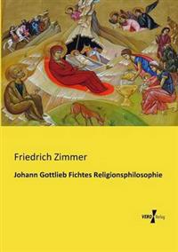 Bokomslag för "Johann Gottlieb Fichtes Religionsphilosophie"