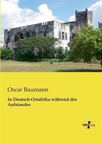 In Deutsch-Ostafrika während des Aufstandes