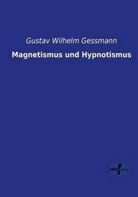 Magnetismus und Hypnotismus
