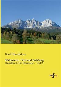 Südbayern, Tirol und Salzburg