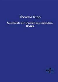 Geschichte der Quellen des römischen Rechts