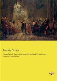 Adolph Menzels Illustrationen zu den Werken Friedrich des Grossen