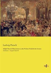 Adolph Menzels Illustrationen zu den Werken Friedrich des Grossen