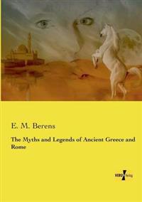 Bokomslag för "The Myths and Legends of Ancient Greece and Rome"