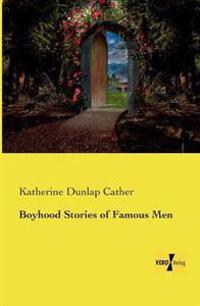 Bokomslag för "Boyhood Stories of Famous Men"