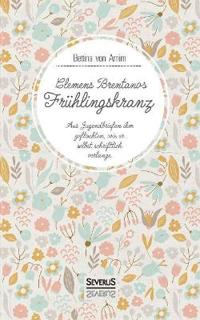 Clemens Brentanos Frühlingskranz