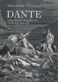 Dante. Umgedichtete Episoden der Göttlichen Komödie