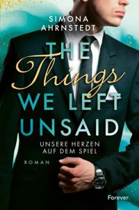 Bokomslag för The Things we left unsaid. Unsere Herzen auf dem Spiel