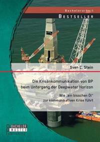 Die Krisenkommunikation von BP beim Untergang der Deepwater Horizon