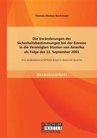 Die Veränderungen der Sicherheitsbestimmungen bei der Einreise in die Vereinigten Staaten von Amerika als Folge des 11. September 2001