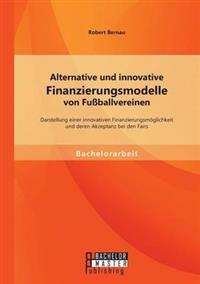 Bokomslag for "Alternative und innovative Finanzierungsmodelle von Fußballvereinen"