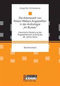 Die Arbeitswelt von Robert Walsers Angestellten in der Anthologie "Im Bureau