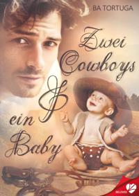 Zwei Cowboys und ein Baby