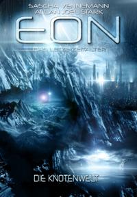 Eon - Das letzte Zeitalter, Band 5: Die Knotenwelt (Science Fiction)