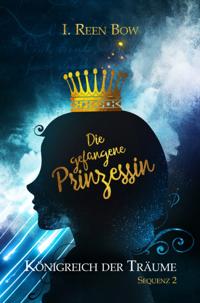 Königreich der Träume - Sequenz 2: Die gefangene Prinzessin
