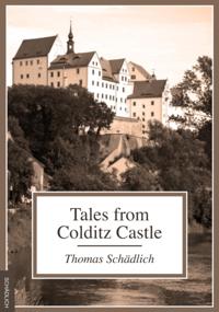 Tales from Colditz Castle