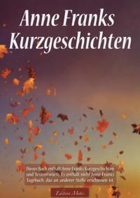 Anne Franks Kurzgeschichten