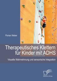Therapeutisches Klettern fur Kinder mit ADHS: Visuelle Wahrnehmung und sensorische Integration