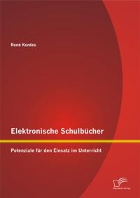 Elektronische Schulbucher: Potenziale fur den Einsatz im Unterricht