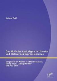 Das Motiv der Apokalypse in Literatur und Malerei des Expressionismus