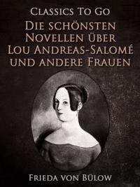 Die schönsten Novellen über Lou Andreas-Salomé und andere Frauen