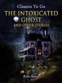 Intoxicated Ghost, and other stories