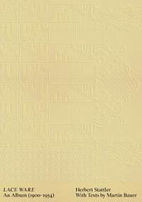 Herbert Stattler: Lace Ware