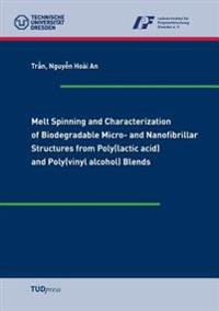 Melt Spinning and Characterization of Biodegradable Micro- and Nanofibrillar Structures from Poly(lactic acid) and Poly(vinyl alcohol) Blends
