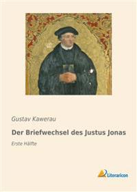 Der Briefwechsel des Justus Jonas