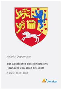 Zur Geschichte des Königreichs Hannover von 1832 bis 1860
