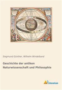 Geschichte der antiken Naturwissenschaft und Philosophie