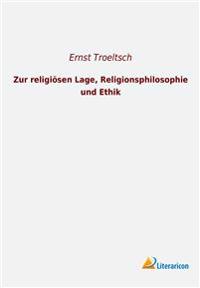 Zur religiösen Lage, Religionsphilosophie und Ethik