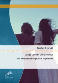 Junge Lesben und Schwule: Eine Herausforderung fur die Jugendhilfe