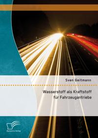Wasserstoff als Kraftstoff fur Fahrzeugantriebe