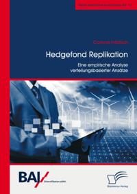 Hedgefond Replikation: Eine empirische Analyse verteilungsbasierter Ansatze