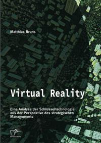 Virtual Reality: Eine Analyse der Schlusseltechnologie aus der Perspektive des strategischen Managements