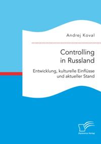 Controlling in Russland: Entwicklung, kulturelle Einflusse und aktueller Stand