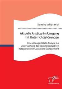 Aktuelle Ansätze im Umgang mit Unterrichtsstörungen