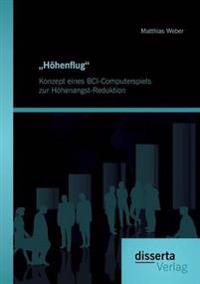 Höhenflug. Konzept eines BCI-Computerspiels zur Höhenangst-Reduktion