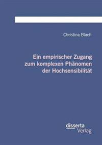 Ein empirischer Zugang zum komplexen Phänomen der Hochsensibilität