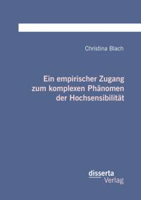Ein empirischer Zugang zum komplexen Phanomen der Hochsensibilitat