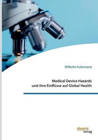 Medical Device Hazards und ihre Einflüsse auf Global Health