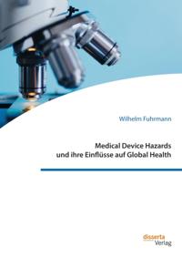 Medical Device Hazards und ihre Einflusse auf Global Health