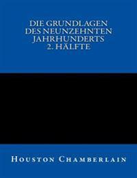 Die Grundlagen des neunzehnten Jahrhunderts (Band 2)
