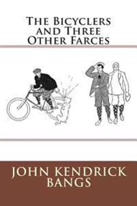 Bokomslag for "The Bicyclers and Three Other Farces"