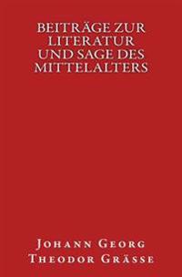 Beiträge zur Literatur und Sage des Mittelalters: Originalausgabe von 1850